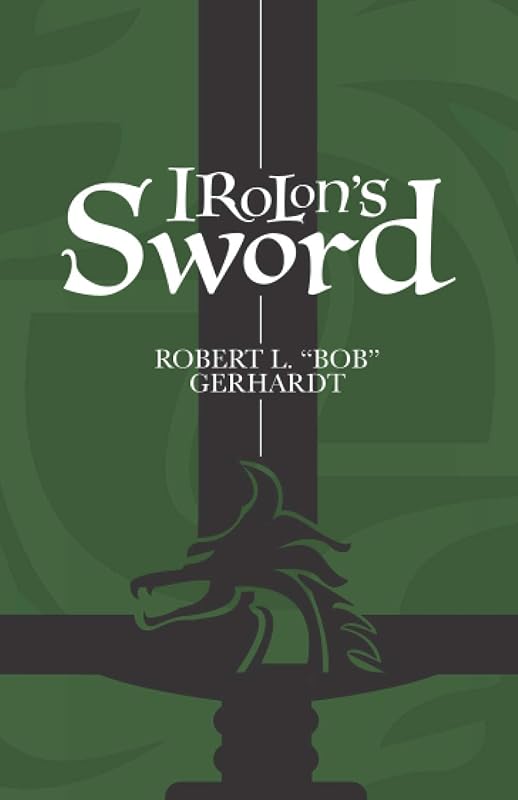 Irolon's Sword by Robert L. Gerhardt