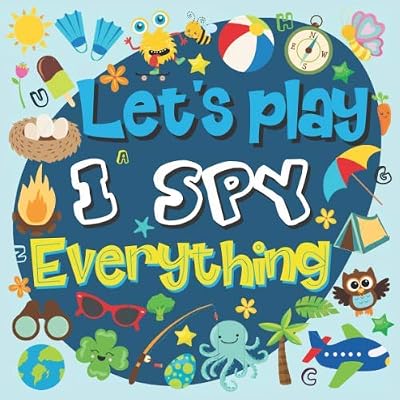 Let's Play I Spy Everything: Activity and Fun Guessing Book for Preschoolers & Toddlers, Interactive Picture Book for 2-5 Year Olds, Activity Book for Kids