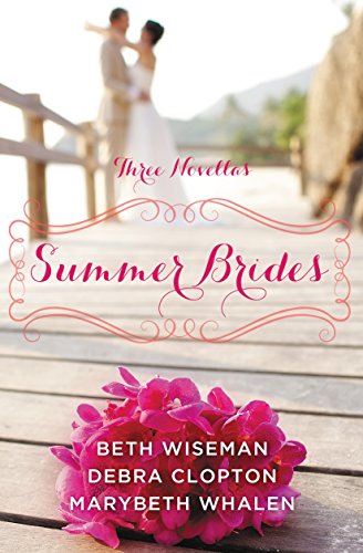 Summer Brides: A Year of Weddings Novella Collection by Beth Wiseman