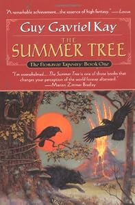 The Summer Tree (The Fionavar Tapestry, Book 1)