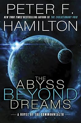The Abyss Beyond Dreams: A Novel of the Commonwealth (Commonwealth: Chronicle of the Fallers Book 1)