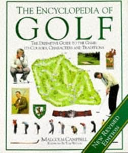 Encyclopedia of Golf (Encyclopaedia of) by Campbell. Malcolm.