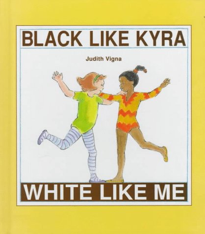 Black Like Kyra, White Like Me by Judith Vigna