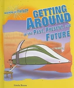 Getting Around in the Past, Present, and Future