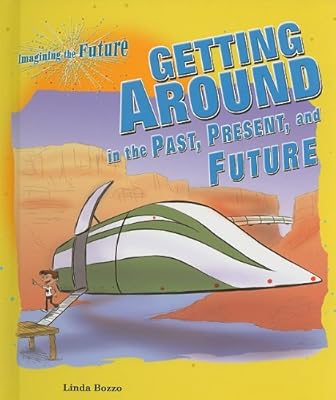Getting Around in the Past, Present, and Future