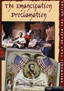 The Emancipation Proclamation (Documents That Shaped the Nation)