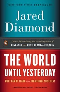 The World Until Yesterday: What Can We Learn from Traditional Societies?