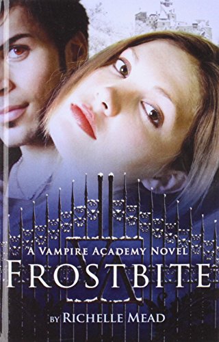 Frostbite: A Vampire Academy Novel by Richelle Mead