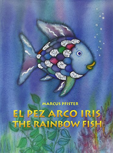 El Pez Arco Iris/The Rainbow Fish by Marcus Pfister