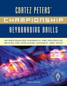 Championship Keyboarding Drills: An Individualized Diagnostic and Prescriptive Method for Developing Accuracy and Speed w/ Success Breends Success (pckg. edition) by Cortez Peters