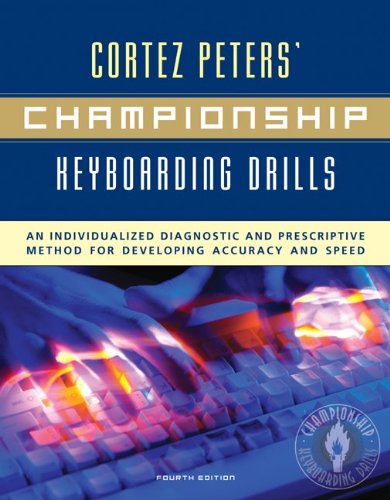 Championship Keyboarding Drills: An Individualized Diagnostic and Prescriptive Method for Developing Accuracy and Speed w/ Success Breends Success (pckg. edition) by Cortez Peters