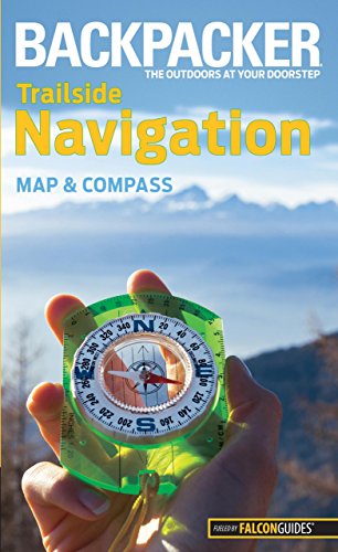 Backpacker magazine's Trailside Navigation: Map And Compass by Molly Absolon