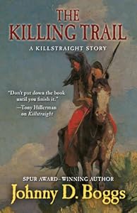 The Killing Trail: A Killstraight Story by Johnny D. Boggs