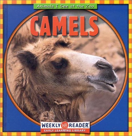 Camels (Animals I See at the Zoo) by JoAnn Early Macken