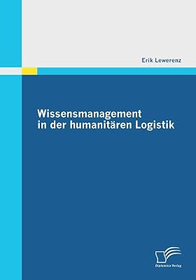 Wissensmanagement in der humanitären Logistik (German Edition)