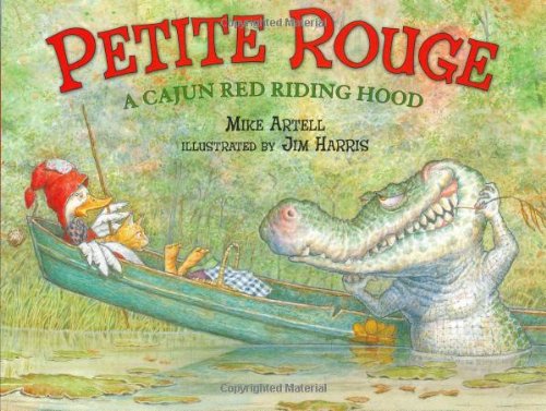 Petite Rouge: A Cajun Red Riding Hood by Mike Artell