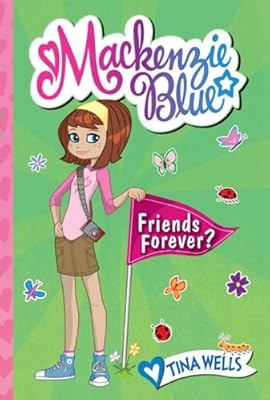 Mackenzie Blue #3: Friends Forever?