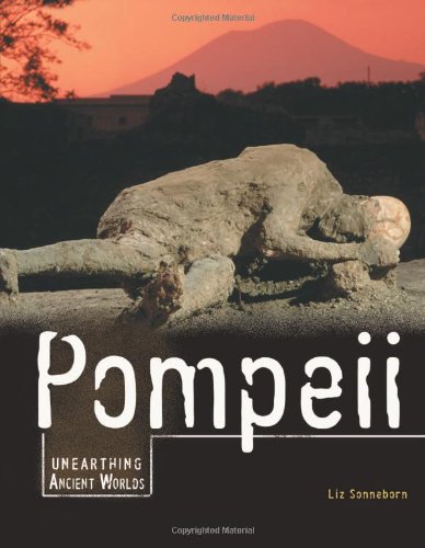 Pompeii (Unearthing Ancient Worlds) by Liz Sonneborn