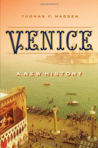 Venice: A New History by Thomas F. Madden
