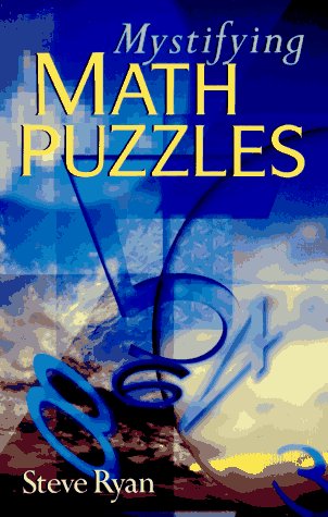 Mystifying Math Puzzles by Steve Ryan