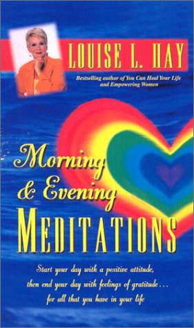 Morning & Evening Meditations by Louise L. Hay