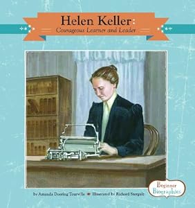 Helen Keller: Courageous Learner and Leader