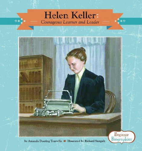 Helen Keller: Courageous Learner and Leader by Amanda Doering Tourville