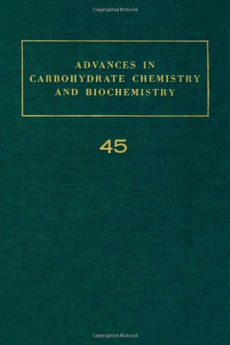 Advances in Carbohydrate Chemistry and Biochemistry, Vol. 45 by Author Unknown