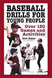 Baseball Drills for Young People: Over 150 Games and Activities