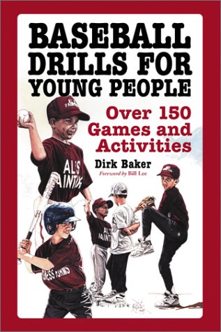 Baseball Drills for Young People: Over 150 Games and Activities by Dirk Baker