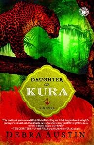 Daughter of Kura: A Novel by Debra Austin