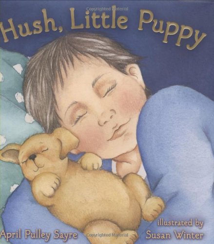 Hush, Little Puppy by April Pulley Sayre