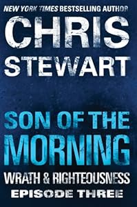 Son of the Morning: Wrath &amp; Righteousness: Episode Three