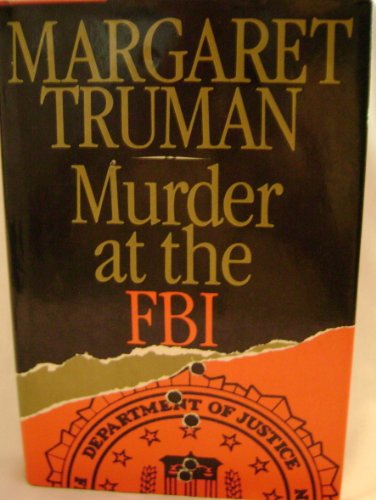 Murder at the FBI by Margaret Truman