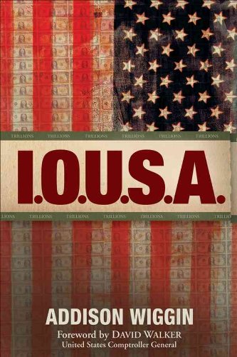 I.O.U.S.A.: One Nation. Under Stress. In Debt. by Addison Wiggin