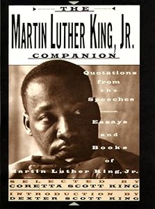 The Martin Luther King, Jr. Companion: Quotations from the Speeches, Essays, and Books of Martin Luther King, Jr. by Martin Luther King