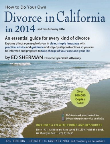 How to Do Your Own Divorce in California in 2014: An Essential Guide for Every Kind of Divorce by Ed Sherman