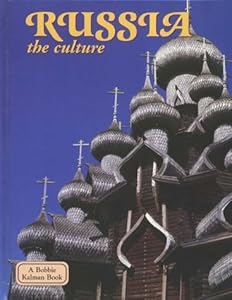 Russia - the culture (Lands, Peoples, and Cultures)