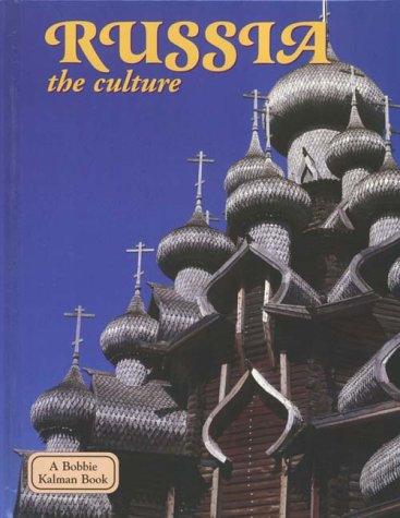 Russia - the culture (Lands, Peoples, and Cultures) by Greg Nickles