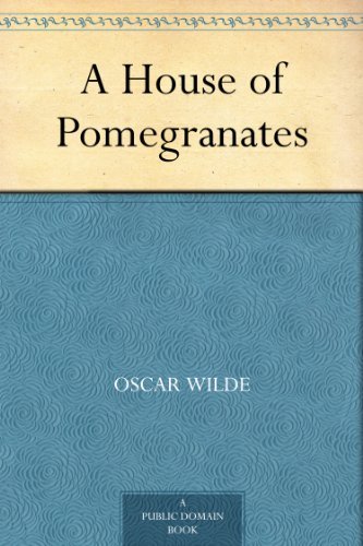 A House of Pomegranates by OSCAR WILDE