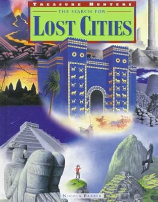 The Search for Lost Cities (Treasure Hunters)