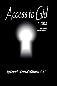 Access to G!d by Rabbi H. Rafael H. Rafael Goldstein
