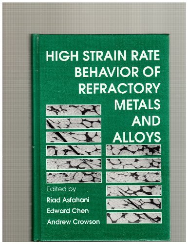 High Strain Rate Behavior of Refractory Metals & Alloys by R. Asfahani