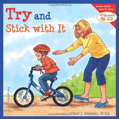 Try and Stick with It by Cheri J. Meiners M.Ed.