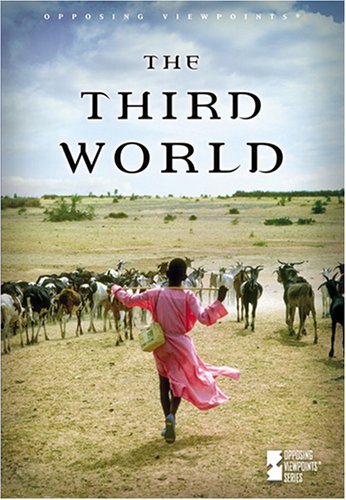 Third World (Opposing Viewpoints) by David M. Haugen