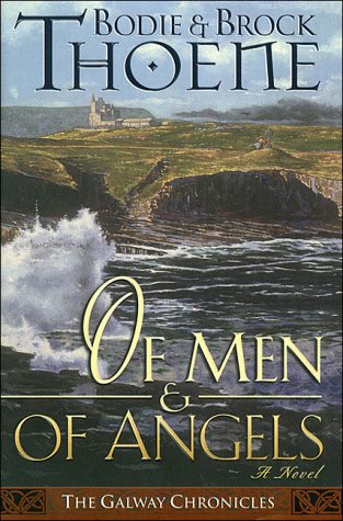Of Men and of Angels (Galway Chronicles, Book 2) by Bodie Thoene