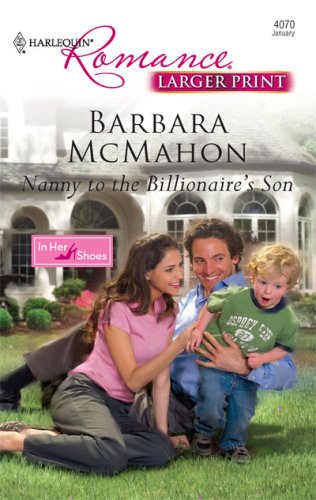 Nanny To The Billionaire's Son by Barbara McMahon