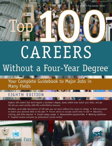 Top 100 Careers Without a Four-Year Degree: Your Complete Guidebook to Major Jobs in Many Fields by Michael Farr