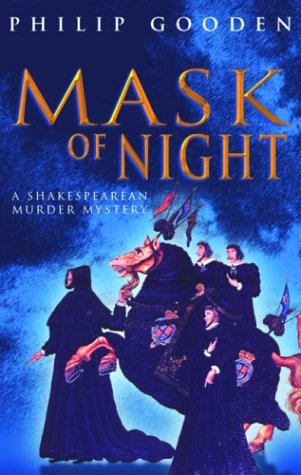 Mask of Night: A Shakespearean Murder Mystery by Philip Gooden