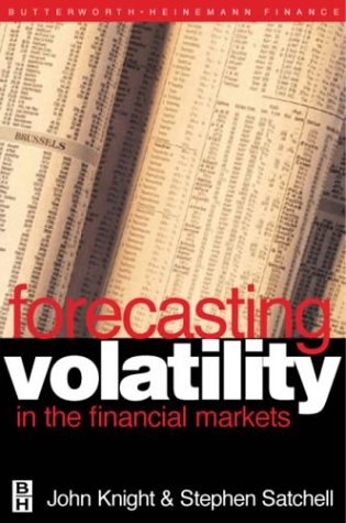 Forecasting Volatility in the Financial Markets (Quantitative Finance) by John Knight